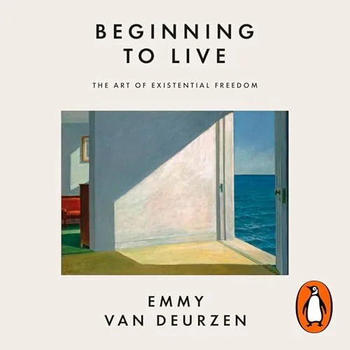 Beginning to Live By Emmy van Deurzen